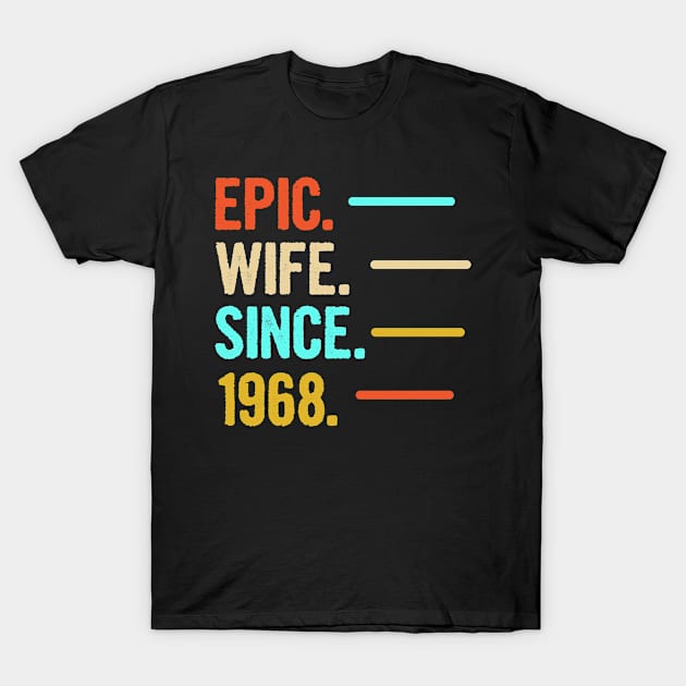 52th Wedding Anniversary Gift Epic Wife Since 1968 T-Shirt by divawaddle